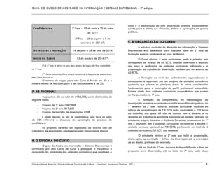 GUIA DO CURSO DE MESTRADO EM INFORMAÇÃO E SISTEMAS EMPRESARIAIS – 2ª edição
Universidade Aberta, Universidade Técnica de Lisboa - Instituto Superior Técnico, 2013 3
Candidaturas 1º Fase - 19 de maio a 20 de junho
de 2014
2ª Fase – 25 de agosto a 8 de
setembro de 2014(*)
MATRÍCULAS E INSCRIÇÕES 18 de julho a 28 de julho de 2014
INÍCIO DO CURSO 13 de outubro de 2014 (**)
(*) A 2ª fase só abrirá no caso de o número de vagas não ficar preenchido
na 1ª fase.
(**) Datas indicativas. Deve sempre consultar-se o despacho de abertura em:
http://mise.dcet.uab.pt
O número de vagas para este Curso é fixado em 60 e o
número mínimo de inscrições para o seu funcionamento é de 20.
7. AS PROPINAS
As propinas são no valor de 2135,70€, sendo distribuídas do
seguinte modo:
Propina de 1º ano: 1067,85€
Propina de 2º ano: 817,85€
Propina de inscrição de dissertação: 250€
É ainda devida, no ato de candidatura, uma taxa no valor
de 30€ referente a despesas de apreciação do processo de
candidatura.
As propinas deverão ser liquidadas de acordo com um
calendário de pagamentos estabelecido pela Universidade Aberta.
8. O DIPLOMA DO CURSO
O grau de Mestre em Informação e Sistemas Empresariais é
certificado por uma Carta de Curso e pressupõe a frequência e
aprovação da totalidade das unidades curriculares que constituem o
curso e a elaboração de uma dissertação original, especialmente
escrita para o efeito, sua discussão, defesa e aprovação em provas
públicas.
9. A ORGANIZAÇÃO DO CURSO
A estrutura curricular do Mestrado em Informação e Sistemas
Empresariais está desenhada para funcionar como um 2º ciclo de
formação superior conducente ao grau de Mestre.
O Curso abarca 2 anos curriculares, onde o primeiro ano
corresponde ao esforço de 60 ECTS, estando reservado o segundo
ano para a realização de unidades curriculares adicionais e a
preparação do trabalho de dissertação também com um esforço de
60 ECTS.
A formação ao nível dos conhecimentos especializados e
estruturantes é suportada por um conjunto de unidades curriculares
opcionais que cobrem as principais áreas do saber consideradas
fundamentais para a construção do perfil profissional pretendido.
Existem ainda duas unidades curriculares propedêuticas que podem
ser frequentadas no 1º ano.
A formação de competências em metodologias de
investigação acontece na unidade curricular específica obrigatória, do
1º semestre do 2º ano. Todas as unidades curriculares implicam um
esforço de aprendizagem de 7,5 ECTS cada, equivalente a 210 horas
de trabalho, das quais 40 são de contato com o docente e as
restantes de trabalho do estudante adotando um modelo centrado no
estudante, próprio do ensino a distância. Em ambos os semestres do 1º
ano o estudante tem 3 unidades curriculares obrigatórias e escolhe 1
unidade curricular opcional de 7,5 ECTS, perfazendo um total de 4
unidades curriculares/30 ECTS por semestre.
O estudante iniciará o 2º ano que inclui a preparação,
elaboração, apresentação e defesa da dissertação sob a orientação
de um doutor, professor do mestrado.
Até ao final do 1º ano do curso é disponibilizada a lista de
propostas para dissertação; até ao início do 2º ano, cada aluno
 
