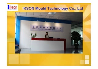 IKSON Mould Technology Co., Ltd
 