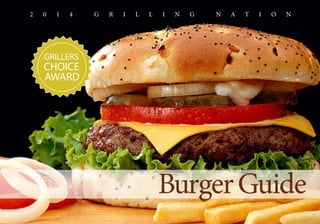 2 0 1 4 G R I L L I N G N A T I O N 
Burger Guide 
 