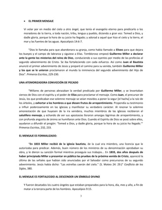 3
 EL PRIMER MENSAJE
Vi volar por en medio del cielo a otro ángel, que tenía el evangelio eterno para predicarlo a los
mo...