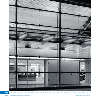 F A C I L I T I E S S T A N D A R D S F O R T H E P U B L I C B U I L D I N G S S E R V I C E
Emergency Power Systems Revised March 2003 – PBS-P1006.12
198
 