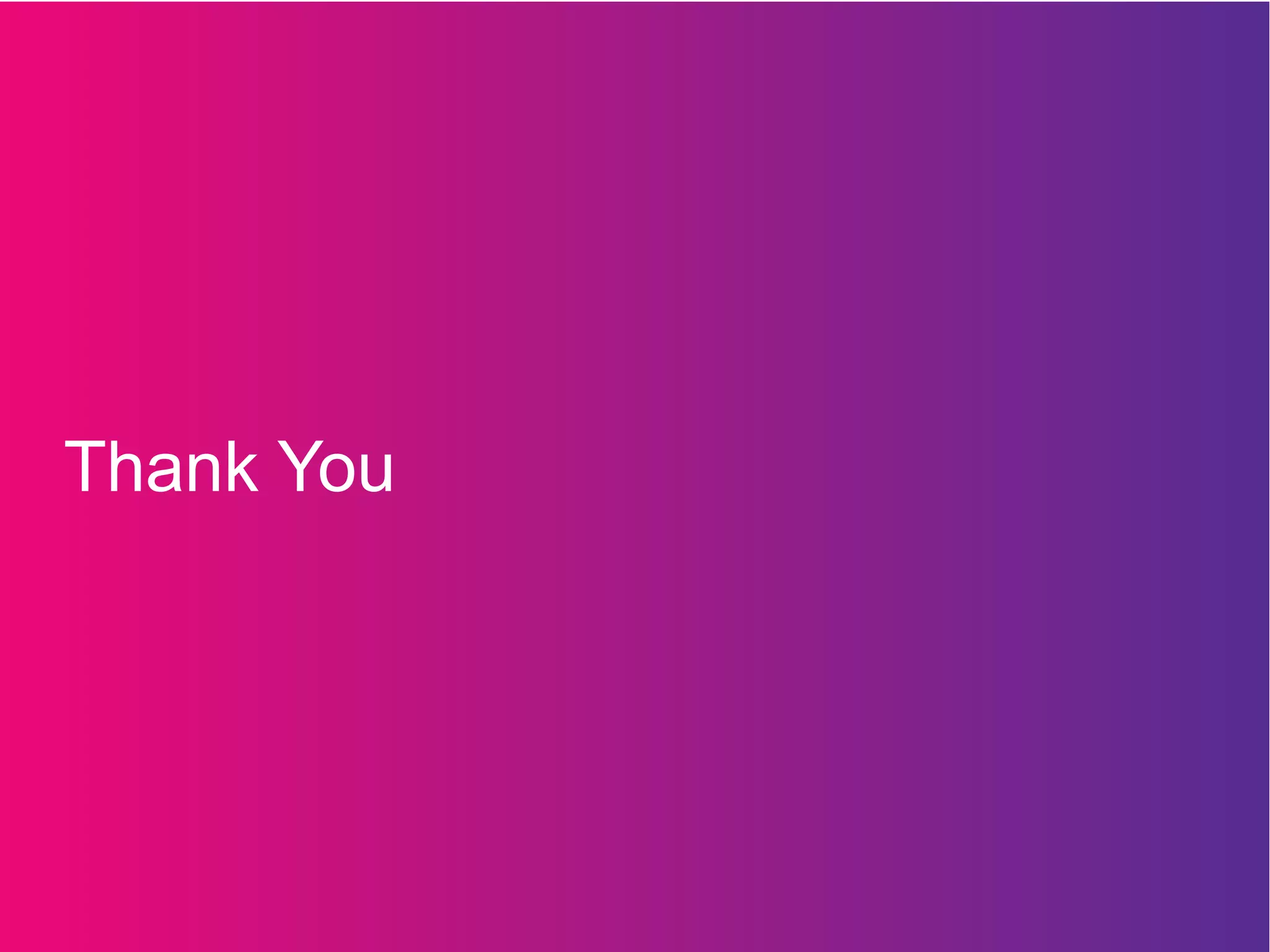 Thank You
 