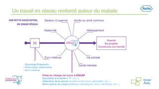 Un travail en réseau renforcé autour du malade
 