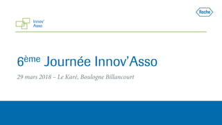 29 mars 2018 – Le Karé, Boulogne Billancourt
6ème Journée Innov’Asso
 