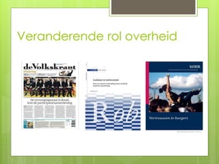 Veranderende rol overheid 
 