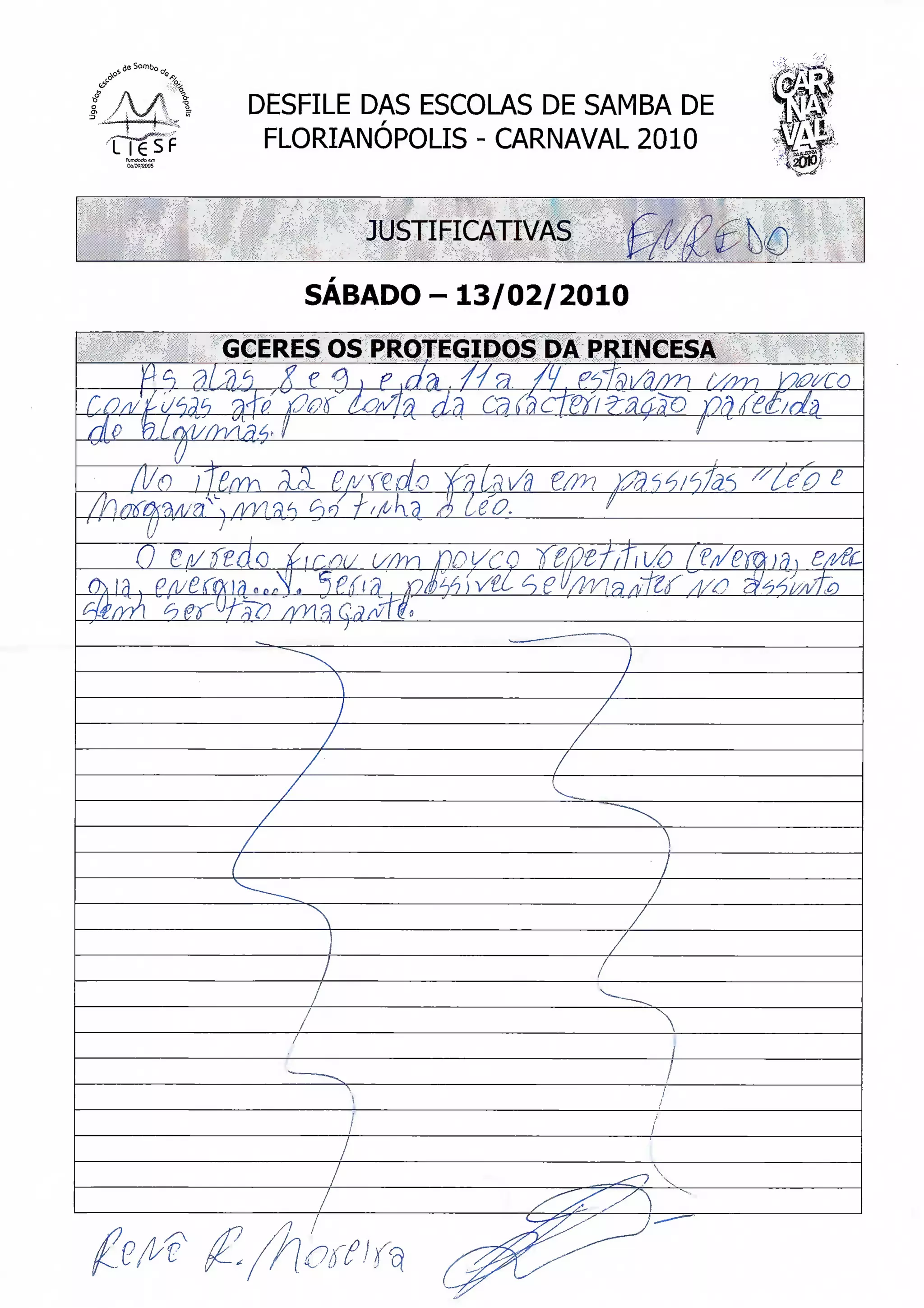 DESFILE DAS ESCOLAS DE SAMBA DE
          FLORIANÓPOLIS - CARNAVAL 2010
                                           ÍS




                  JUSTIFICATIVAS

             SÁBADO - 13/02/2010
       GCERES OS PROTEGIDOS DA PRINCESA
#
                     H*.M v /y.            WfCO
                   slft 'A?b^   ^^"




l]/o /tl/m




             Z




             _.
 