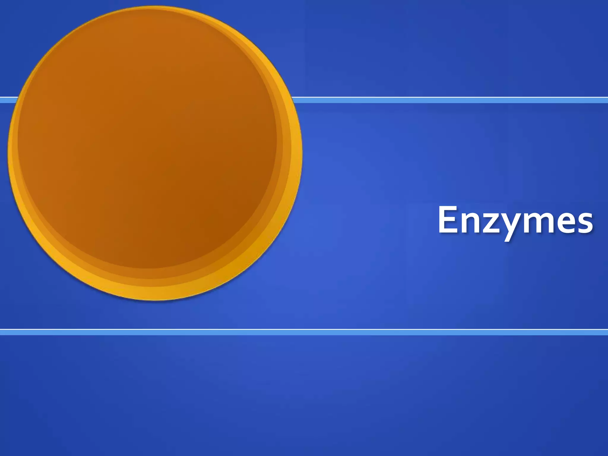 Enzymes