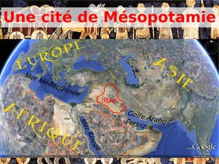 Une cité de Mésopotamie
 
