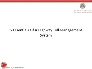 6 essentials of a highway toll management system