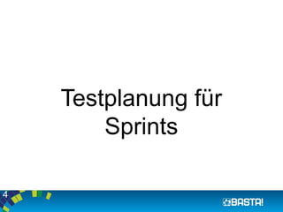 Testplanung für Sprints 
1 
4 
 