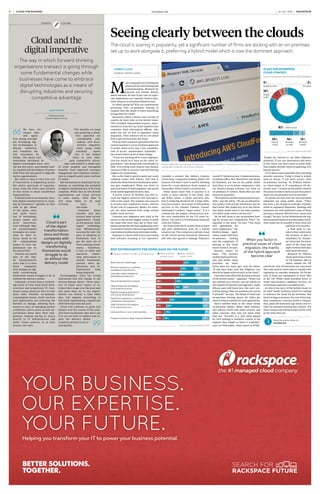 CLOUD FOR BUSINESS raconteur.net4 RACONTEUR14 / 02 / 2016
overall IT infrastructure. Communications,
including Office 365, SharePoint and Skype
for Business, are run on the public cloud.
And there is an in-house component, with
the Bentley-design software run from an
on-premises IT system. Media files are also
hosted on-premises.
“Wewantedtousethecloudasmuchaspos-
sible,” says Mr Johns. “We are an infrastruc-
ture project with private investment and we
don’t know who might buy us in the future.
Any buyer would want to use their systems,
so it didn’t make sense to invest a lot.”
Yet he still chose to use on-premises host-
ing for several key components. Why? “In-
tegration is one issue,” he says. “The cloud
isn’t appropriate for
every application.” The
Bentley-design appli-
cation works well from
on-premises hosting
and the complexity of
moving to the cloud
wasn’t worth it, he says.
Security wasn’t an
issue. “The security
models deployed by pri-
vate and public cloud
providers are much
better than ten years ago,” says Mr Johns.
“If you have done your due diligence, you
should be happy with security in the cloud.”
Oneotherissuetiltedthedecisioninfavour
of the hybrid model – upgrades. “When you
use software as a service, you are reliant on
the supplier for patches and upgrades. Apple
iPhone users will know this. You can’t con-
trol the timing. With on-premises you can do
it yourself,” he says. The blend of cloud and
on-premises hosting meant Mr Johns got
exactly what he needed for each application.
Here’s another issue in the cloud versus
on-premises debate. When chief informa-
tion officers (CIOs) talk about security and
other concerns, they may not mean what
they say. “Security is a card often played
by CIOs looking to maintain control of the
empires they fought so hard to establish,”
says Lee Newcombe, cloud expert at KPMG.
Consider a product like Adobe’s Creative
Cloud suite; companies holding Adobe CS5
licences will find it hard to justify ditching
these for a near-identical cloud version of
the product which entails a monthly fee.
These issues mean that in practice it is
tricky to move entirely to the cloud. Just
ask Robin Johns, a senior executive who
had to make big decisions for a huge infra-
structure project. He is head of information
services at the Thames Tideway Tunnel,
nicknamed London’s “super sewer”. It is a
colossal job, the largest infrastructure pro-
ject ever undertaken by the UK water in-
dustry. The sewer is 25 kilometres long and
costs £4.2 billion.
Mr Johns built the IT system from scratch
and after deliberation went for a hybrid
cloud set-up. This comprises a private cloud
of 130 virtual servers hosted by Advanced
365, who also agreed to manage Tideway’s
We have wit-
nessed time
and again
how young startups
are leveraging dig-
ital technologies to
disrupt industries
and transform the
way consumers do
things. The speed and
innovation facilitated by
digital technologies have, over
the last few years, seen market lead-
ers toppled and the balance of power
shift from the old guard to digitally
native organisations.
But what is clear is that this sort
of innovation is happening across
the entire spectrum of organisa-
tions, from the Ubers and Airbnbs
of this world to more established
organisations.
It should come as no surprise, then,
that digital transformation is creep-
ing up businesses’ agendas as they
seek to get ahead
of the game, steer
and make better
use of technology,
attract talent and
drive innovation.
And although digi-
tal transformation
strategies are some-
what in their in-
fancy, seven in ten
UK organisations
expect to have im-
plemented one by
the end of 2017.
Cloud is very much
part of the digi-
tal transformation
story and it is clear
those companies
with designs on dig-
itally transforming
themselves would struggle to do so
without the delivery model.
Unbound, at least from a technol-
ogy point of view, from fixed infra-
structure and proprietary IT, busi-
nesses using cloud are free to take
more risks. Flexible, on-demand,
consumption-based cloud services
and applications are removing the
barriers to change, allowing busi-
nesses to react to changing market
conditions, and to move on new op-
portunities faster than their com-
petitors, without having to invest
heavily in IT infrastructure and
skills. Cloud removes, or at least
lessens, the risks.
The benefits of cloud
and adopting a cloud-
first approach are
considerable and,
indeed, well docu-
mented. Organisa-
tions using cloud
routinely report
that it has helped
them to save time,
gain competitive advan-
tage, and achieve a whole host
of other tangible and intangible
benefits, from improved customer
engagement and employee satisfac-
tion to a significantly more resilient
IT estate.
But the journey to cloud and, by ex-
tension, to unlocking the potential
of digital transformation, is far from
complete. While four in five British
organisations use cloud services
to some extent, their data is
still more likely to be kept
in-house than in
the cloud.
Concerns about
security and data
privacy keep certain
applications firmly
on the ground, while
legacy technology
and infrastructure
necessarily slow the
pace of adoption as
businesses look to
get the most out of
their existing invest-
ments. Elsewhere,
a lack of skills and
executive leader-
ship, particularly in
smaller businesses,
prevent more ap-
plications and in-
frastructure from
being migrated.
Encouragingly, there are strong
indications this will change in the
not-too-distant future. Three quar-
ters of cloud users expect to in-
crease their usage over the next year
and more than six in ten organi-
sations can foresee a time when
they will migrate everything to
the cloud, representing a significant
shift from this time last year.
Cloud will continue to grow and
mature over the course of this year,
and those businesses that don’t use
it or are yet fully to explore and ex-
ploit the delivery model
would be advised to do so –
and quickly.
Cloud and the
digital imperative
The way in which forward-thinking
organisations transact is going through
some fundamental changes while
businesses have come to embrace
digital technologies as a means of
disrupting industries and securing
competitive advantage
OPINION COLUMN
Cloud is part
of the digital
transformation
story and those
companies with
designs on digitally
transforming
themselves would
struggle to do
so without the
delivery model
ALEX HILTON
Chief executive
Cloud Industry Forum
When you factor in
practical issues of cloud
migration, the merits
of the hybrid approach
become clear
Seeing clearly between the clouds
The cloud is soaring in popularity, yet a significant number of firms are sticking with an on-premises
set-up to work alongside it, preferring a hybrid model which is now the dominant approach
HYBRID CLOUD
CHARLES ORTON-JONES
M
anycompaniesareavoidingthe
cloud even for web-hosting and
communications. Research by
Claranet and Vanson Bourne
shows between 40 and 70 per cent of corpo-
rate applications are typically hosted inter-
nally using an on-premises infrastructure.
So what’s going on? Why are corporations
persisting with on-premises hosting in
tandem with the cloud? Is there something
wrong with the cloud?
Raconteur asked a broad cross section of
experts for their take on the hybrid cloud.
This included independent experts, repre-
sentatives from the top cloud suppliers and
corporate chief information officers, who
make the call on how to approach cloud
migration. Their answers tell us a lot about
how to get the best from the cloud.
Firstup,thereisgeneralagreementthatthe
cloud is superior to an on-premises approach
in pretty much every way. Cost, versatility,
ease of access, maintenance, scalability –
the cloud is better at all of these things.
“If you are starting off as a new organisa-
tion you would be a ‘born on the cloud’ or-
ganisation,” says Doug Clark, cloud leader at
IBM. Everything from finance and human
resources (HR) to security and web-hosting
ought to be cloud based.
But, as Mr Clark is quick to point out, every
company comes with history. And that is
wherethechoicebetweencloudandon-prem-
ises gets complicated. When you factor in
practical issues of cloud migration, the merits
of the hybrid approach become clear.
A recent survey by RedHat and IDG re-
veals the biggest concerns with moving to-
tally to the cloud. The number-one concern
is security and compliance issues, cited by
49 per cent of companies. Banks, for exam-
ple, are often banned from using certain
public cloud services.
Concerns over migration were cited in the
survey as the second biggest reason to avoid
the cloud with more than one in three com-
panies saying they felt their applications were
toomissioncriticaltoriskmovingandtheyfelt
conventional architectures were more stable.
Expense is a factor with 33 per cent saying
new software licensing is too expensive.
“People are reticent to see their influence
diminish. If you run datacentres and move
to the cloud, you don’t need so many staff.
Your empire shrinks, which is upsetting. It is
human nature.”
It is a theory more plausible than claiming
security concerns. Today’s cloud is widely
seen as secure, if not more secure, than
on-premises hosting. As William Fellow-
es, cloud expert at IT consultancy 451 Re-
search, says: “I would say the public cloud at
this point in time is more secure than pretty
much any on-premises service provider.”
He points out that even the most paranoid
industries are using public cloud. “There
has been a sea change in attitudes to public
cloud in regulated industries. Banking and
insurance are well publicised cases of firms
moving to Amazon Web Services, Azure and
Google,” he says. In the Netherlands the reg-
ulators permit banks to use the public cloud.
That would not be possible if there were any
question over security.
A final issue to con-
sider is that control over
the location of data is
mandated by Europe-
an Union law. Yet many
users of the cloud lose
sight of where their data
ends up in the cloud.
Research by VMware
shows more than a third
of UK business data is
stored outside the UK
and 69 per cent of businesses are concerned
they may need to move data to comply with
regulation or customer demands. Yet 90 per
cent of firms are unprepared to move data
to the UK. While cloud providers strive to
create data-location compliant services, an
on-premises approach can address this.
So this is the story of the hybrid cloud. In
an ideal world, business would be rushing
to embrace the cloud for all activities. But
factor in legacy systems, the cost of moving,
data compliance, internal politics, integra-
tion, good old fashioned ego issues and it’s
clear on-premises hosting has a future. For
these reasons the hybrid model will be with
us for some time yet.
Share this article online via
raconteur.net
YOUR FUTURE.
OUR EXPERTISE.
YOUR BUSINESS.
Helping you transform your IT to power your business potential.
SEARCH FOR
RACKSPACE FUTURE
BEST ENVIRONMENTS FOR WORKLOADS ON THE CLOUD
Source: InformationWeek 2014
Source: Rightscale 2015
PLANS FOR ENTERPRISE
CLOUD STRATEGY
Alamy
Survey of businesses with more than 1,000 employees
Best suited for
public cloud
Equally suitable for public or private cloud Best suited for
private cloud
No plansSingle private
Single
public
Hybrid
cloud
Multiple
private
Multiple
public
3%5%
10%
Multi-cloud82%
55% 14% 13%
Back-ends for mobile apps
Minimal regulatory or external
compliance requirements
Uses data widely available to
employees and partners
Test and development systems
High transaction throughput
from external sources
Rapidly changing applications
with active development
Significant regulatory or external
compliance requirements
High transaction throughput
from internal sources
Uses sensitive or very restricted data
Frequent access to large internal databases
52% 24%
24%
30%
43%
15%
39%
63%
69%
76%
74%
30%
26%
21%
50%
26%
12%
12%
13%
9%
24%
46%
44%
36%
35%
35%
25%
19%
16%
13%
Amazon Web Services has over 10 times the computing capacity in use than the next 14 largest cloud
companies combined, according to Gartner
 