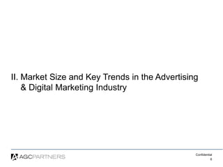 Confidential
6
II. Market Size and Key Trends in the Advertising
& Digital Marketing Industry
 