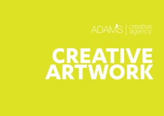 CREATIVE
ARTWORK
 