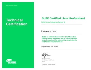 Nils Brauckmann
Technical
Certification
SUSE Linux Enterprise Server 12
Lawrence Lam
September 12, 2013
 