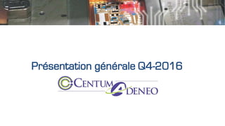 Présentation générale Q4-2016
 