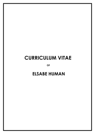 CURRICULUM VITAE
OF
ELSABE HUMAN
 