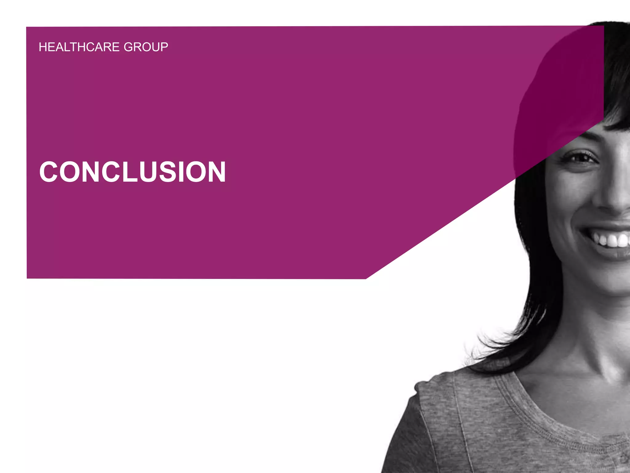 HEALTHCARE GROUP
CONCLUSION
 