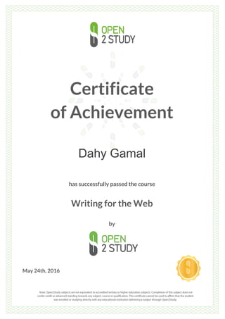 Certificate
of Achievement
Dahy Gamal
has successfully passed the course
Writing for the Web
by
May 24th, 2016
 