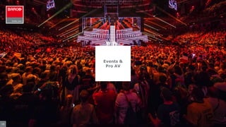 19
Events &
Pro AV
 