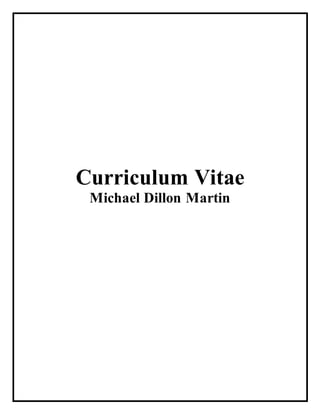 Curriculum Vitae
Michael Dillon Martin
 