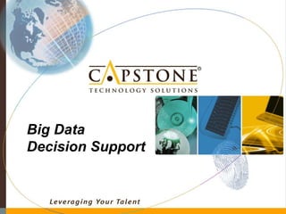 Big Data
Decision Support
 