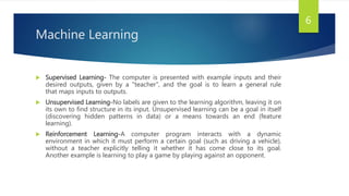 Machine Learning
 Supervised Learning- The computer is presented with example inputs and their
desired outputs, given by ...