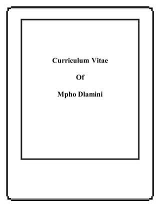 Curriculum Vitae
Of
Mpho Dlamini
 