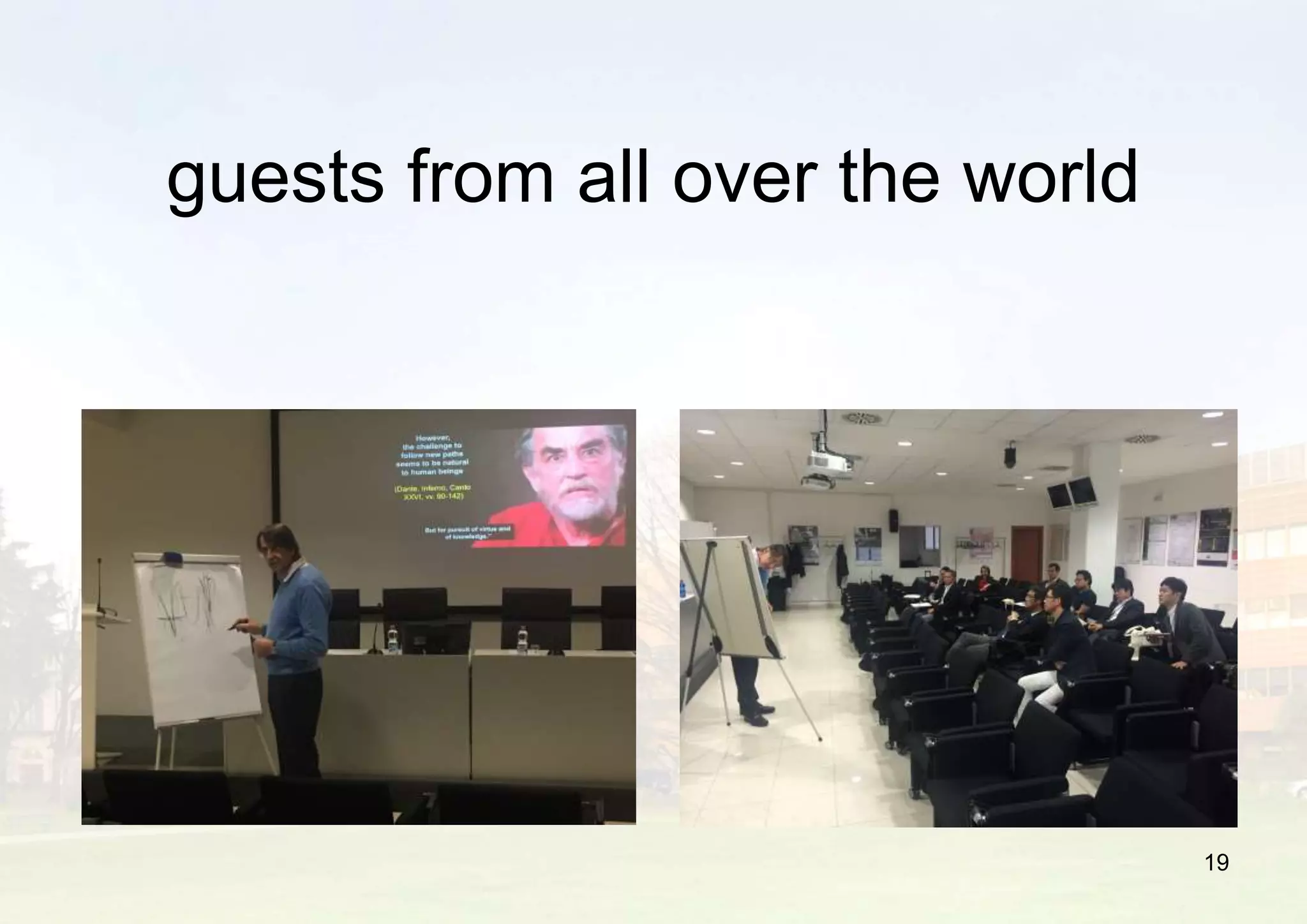 guests from all over the world
19
 