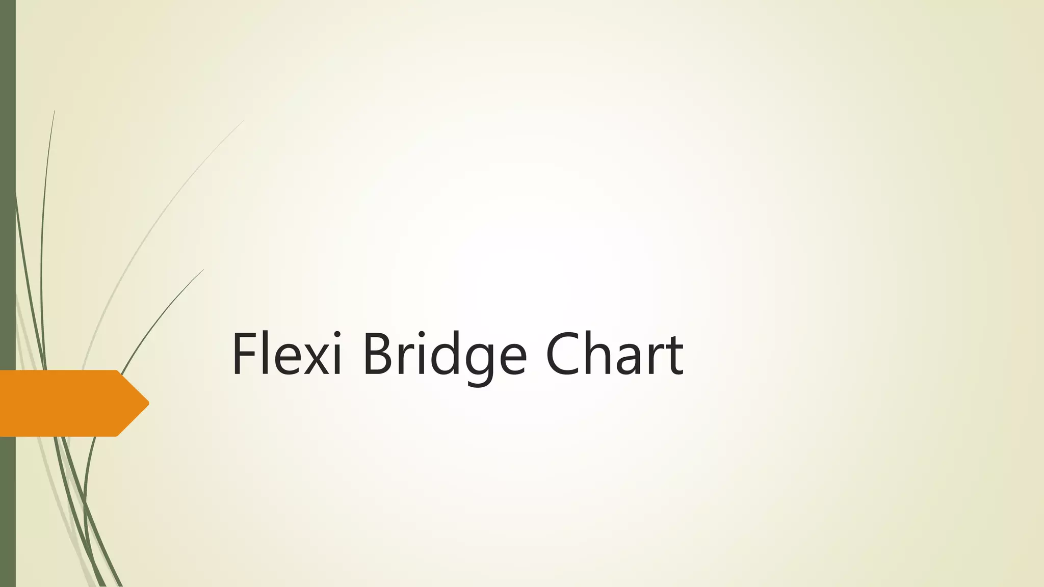 Flexi_Bridge_Chart | PPT