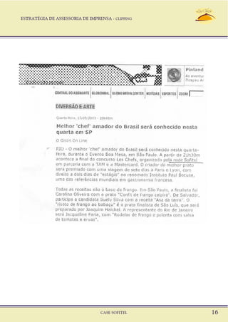 ESTRATÉGIA DE ASSESSORIA DE IMPRENSA - CLIPPING
CASE SOFITEL 16
 