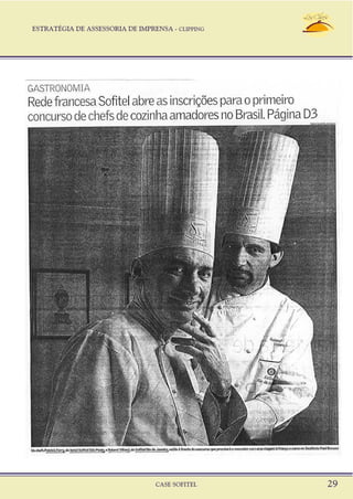 ESTRATÉGIA DE ASSESSORIA DE IMPRENSA - CLIPPING
CASE SOFITEL 29
 
