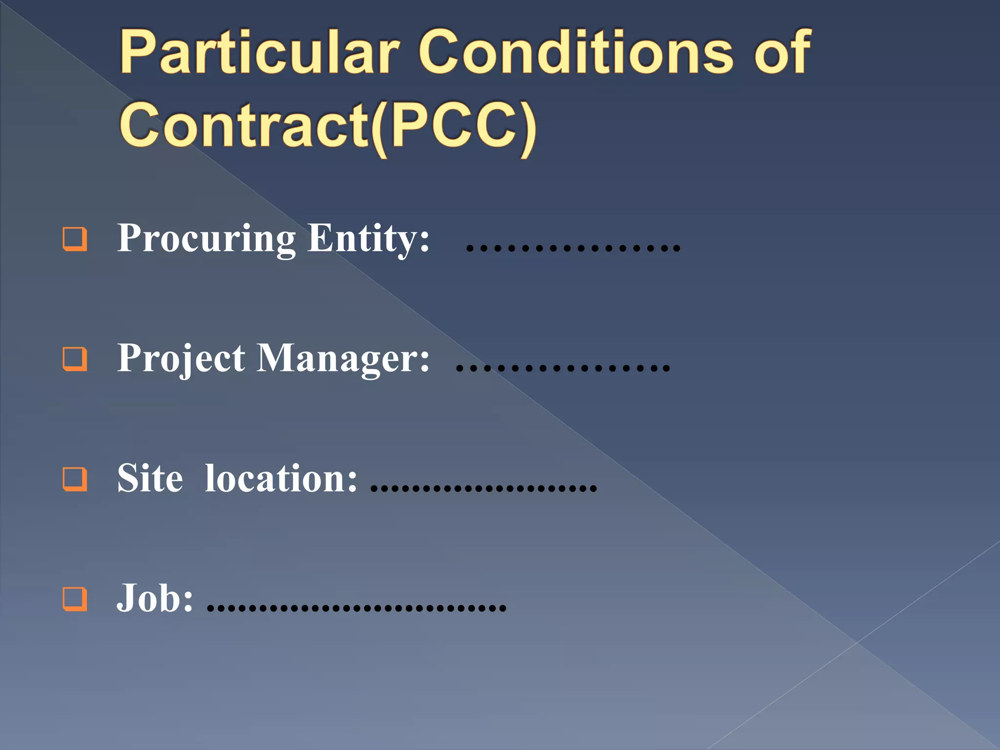  Procuring Entity: …………….
 Project Manager: …………….
 Site location: ......................
 Job: .............................
 