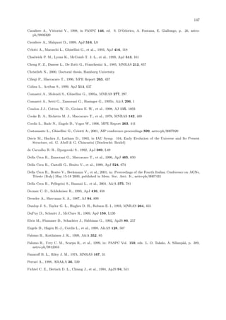 147
Cavaliere A., Vittorini V., 1998, in PASPC 146, ed. S. D’Odorico, A. Fontana, E. Giallongo, p. 26, astro-
ph/9802320
Cavaliere A., Malquori D., 1999, ApJ 516, L9
Celotti A., Maraschi L., Ghisellini G., et al.., 1993, ApJ 416, 118
Chadwick P. M., Lyons K., McComb T. J. L., et al., 1999, ApJ 513, 161
Cheng F. Z., Danese L., De Zotti G., Franchesini A., 1985, MNRAS 212, 857
Christlieb N., 2000, Doctoral thesis, Hamburg University
Ciliegi P., Maccacaro T., 1996, MPE Report 263, 437
Colina L., Arribas S., 1999, ApJ 514, 637
Comastri A., Molendi S., Ghisellini G., 1995a, MNRAS 277, 297
Comastri A., Setti G., Zamorani G., Hasinger G., 1995b, A&A 296, 1
Condon J.J., Cotton W. D., Greisen E. W., et al., 1998, AJ 115, 1693
Cooke B. A., Ricketts M. J., Maccacaro T., et al., 1978, MNRAS 182, 489
Cordis L., Bade N., Engels D., Voges W., 1996, MPE Report 263, 441
Costamante L., Ghisellini G., Celotti A., 2001, AIP conference proceedings 599, astro-ph/0007020
Davis M., Huchra J., Latham D., 1983, in IAU Symp. 104, Early Evolution of the Universe and Its Present
Structure, ed. G. Abell & G. Chincarini (Dordrecht: Reidel)
de Carvalho R. R., Djorgovski S., 1992, ApJ 389, L49
Della Ceca R., Zamorani G., Maccacaro T., et al., 1996, ApJ 465, 650
Della Ceca R., Castelli G., Braito V., et al., 1999, ApJ 524, 674
Della Ceca R., Braito V., Beckmann V., et al., 2001, in: Proceedings of the Fourth Italian Conference on AGNs,
Trieste (Italy) May 15-18 2000, published in Mem. Soc. Astr. It., astro-ph/0007431
Della Ceca R., Pellegrini S., Bassani L., et al., 2001, A&A 375, 781
Dermer C. D., Schlickeiser R., 1993, ApJ 416, 458
Dressler A., Shectman S. A., 1987, AJ 94, 899
Dunlop J. S., Taylor G. L., Hughes D. H., Robson E. I., 1993, MNRAS 264, 455
DuPuy D., Schmitt J., McClure R., 1969, ApJ 156, L135
Elvis M., Plummer D., Schachter J., Fabbiano G., 1992, ApJS 80, 257
Engels D., Hagen H.-J., Cordis L., et al., 1998, A&AS 128, 507
Falomo R., Kotilainen J. K., 1999, A&A 352, 85
Falomo R., Urry C. M., Scarpa R., et al., 1999, in: PASPC Vol. 159, eds. L. O. Takalo, A. Sillanp¨a¨a, p. 389,
astro-ph/9812353
Fanaroﬀ B. L., Riley J. M., 1974, MNRAS 167, 31
Ferrari A., 1998, ARA&A 36, 539
Fichtel C. E., Bertsch D. L., Chiang J., et al., 1994, ApJS 94, 551
 