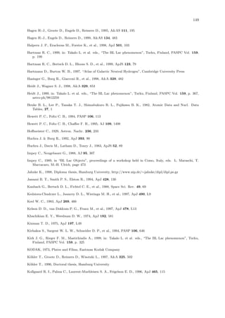 149
Hagen H.-J., Groote D., Engels D., Reimers D., 1995, A&AS 111, 195
Hagen H.-J., Engels D., Reimers D., 1999, A&AS 134, 483
Halpern J. P., Eracleous M., Forster K., et al., 1998, ApJ 501, 103
Hartman R. C., 1999, in: Takalo L. et al. eds., “The BL Lac phenomenon”, Turku, Finland, PASPC Vol. 159,
p. 199
Hartman R. C., Bertsch D. L., Bloom S. D., et al., 1999, ApJS 123, 79
Hartmann D., Burton W. B., 1997, “Atlas of Galactic Neutral Hydrogen”, Cambridge University Press
Hasinger G., Burg R., Giacconi R., et al., 1998, A&A 329, 482
Heidt J., Wagner S. J., 1998, A&A 329, 853
Heidt J., 1999, in: Takalo L. et al. eds., “The BL Lac phenomenon”, Turku, Finland, PASPC Vol. 159, p. 367,
astro-ph/9812259
Henke B. L., Lee P., Tanaka T. J., Shimabukuro R. L., Fujikawa B. K., 1982, Atomic Data and Nucl. Data
Tables, 27, 1
Hewett P. C., Foltz C. B., 1994, PASP 106, 113
Hewett P. C., Foltz C. B., Chaﬀee F. H., 1995, AJ 109, 1498
Hoﬀmeister C., 1929, Astron. Nachr. 236, 233
Huchra J. & Burg R., 1992, ApJ 393, 90
Huchra J., Davis M., Latham D., Tonry J., 1983, ApJS 52, 89
Impey C., Neugebauer G., 1988, AJ 95, 307
Impey C., 1989, in “BL Lac Objects”, proceedings of a workshop held in Como, Italy, eds. L. Maraschi, T.
Maccacaro, M.-H. Ulrich, page 473
Jahnke K., 1998, Diploma thesis, Hamburg University, http://www.aip.de/∼jahnke/dipl/dipl.ps.gz
Januzzi B. T., Smith P. S., Elston R., 1994, ApJ 428, 130
Kanbach G., Bertsch D. L., Fichtel C. E., et al., 1988, Space Sci. Rev. 49, 69
Kedziora-Chudczer L., Jauncey D. L., Wieringa M. H., et al., 1997, ApJ 490, L9
Keel W. C., 1983, ApJ 269, 466
Kelson D. D., van Dokkum P. G., Franx M., et al., 1997, ApJ 478, L13
Khachikian E. Y., Weedman D. W., 1974, ApJ 192, 581
Kinman T. D., 1975, ApJ 197, L49
Kirhakos S., Sargent W. L. W., Schneider D. P., et al., 1994, PASP 106, 646
Kirk J. G., Rieger F. M., Mastichiadis A., 1999, in: Takalo L. et al. eds., “The BL Lac phenomenon”, Turku,
Finland, PASPC Vol. 159, p. 325
KODAK, 1973, Plates and Films, Eastman Kodak Company
K¨ohler T., Groote D., Reimers D., Wisotzki L., 1997, A&A 325, 502
K¨ohler T., 1996, Doctoral thesis, Hamburg University
Kollgaard R. I., Palma C., Laurent-Muehleisen S. A., Feigelson E. D., 1996, ApJ 465, 115
 