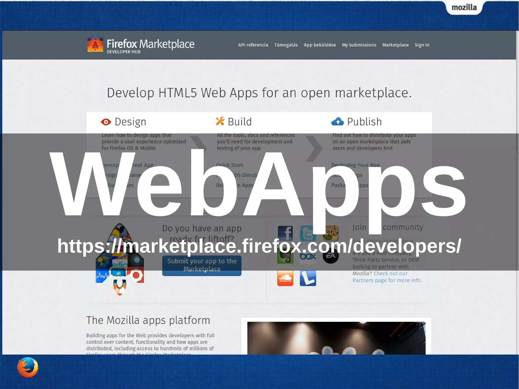 WebApps 
https://marketplace.firefox.com/developers/ 
 