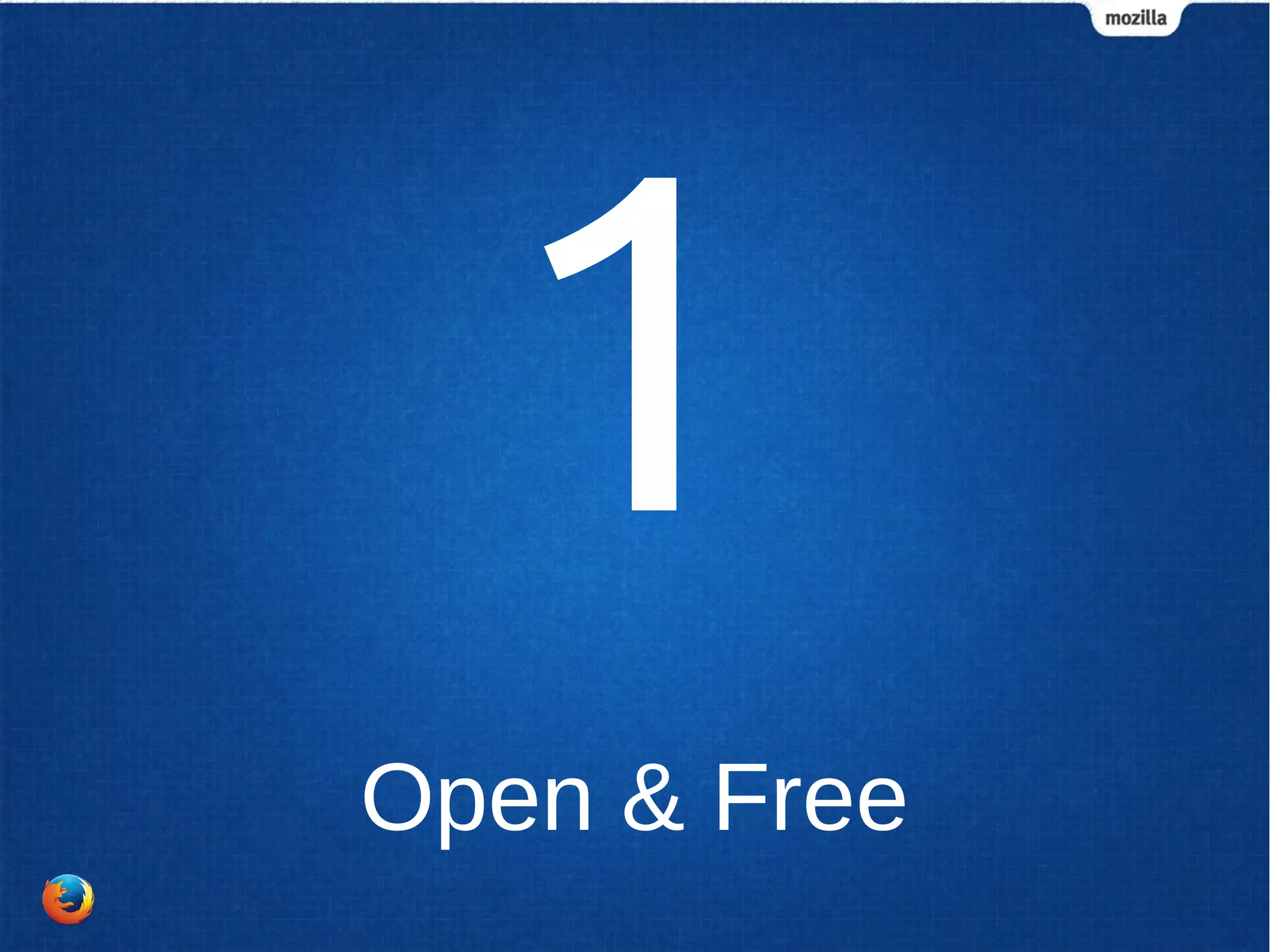 1 
Open & Free 
 