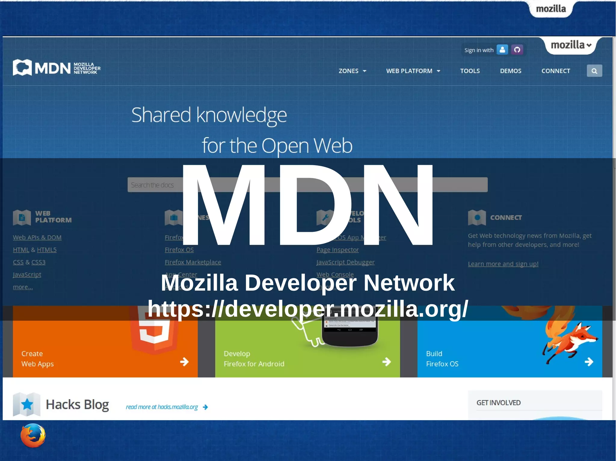 MDN 
Mozilla Developer Network 
https://developer.mozilla.org/ 
 