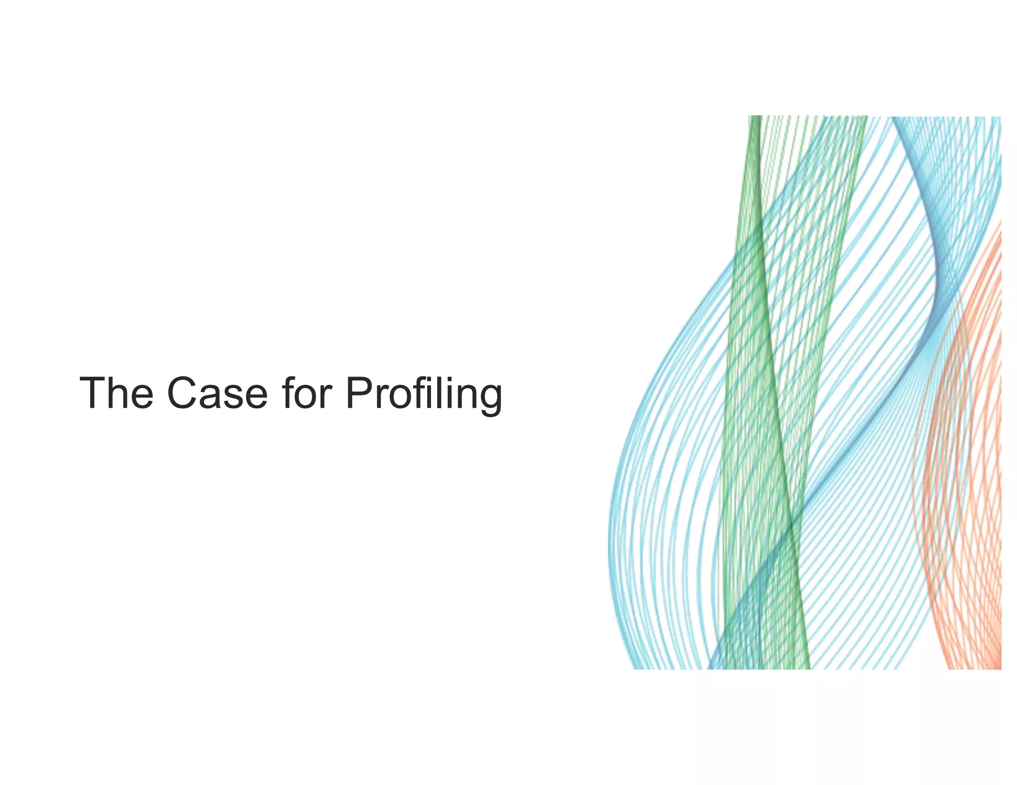 The Case for Profiling 