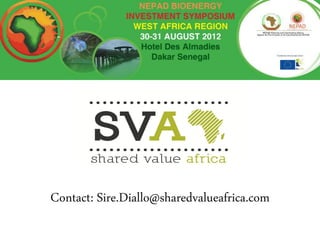 Contact: Sire.Diallo@sharedvalueafrica.com
 