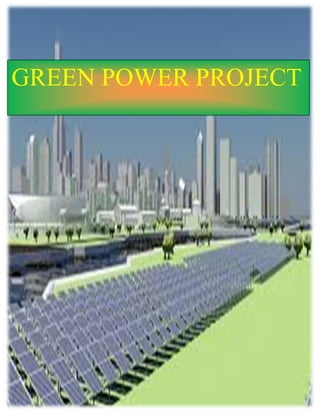 GREEN POWER PROJECT
 