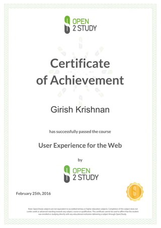 Certificate
of Achievement
Girish Krishnan
has successfully passed the course
User Experience for the Web
by
February 25th, 2016
 