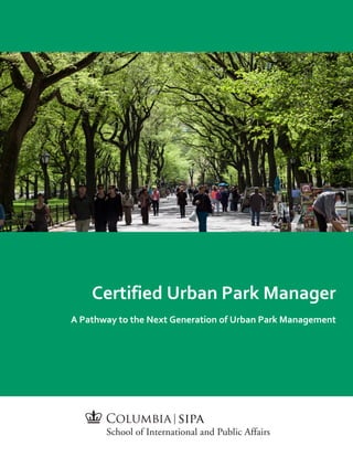 Certified Urban Park Manager
A Pathway to the Next Generation of Urban Park Management
 