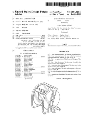 USO0D664026S
(12) United States Design Patent (10) Patent N0.2 US D664,026 S
Zalzalah (45) Date of Patent: 4* Jul. 24, 2012
(54) HOSE REEL CONSTRUCTION FOREIGN PATENT DOCUMENTS
75 I t ' J H Z ll 1 h 0 IL S EP 2330065 6/2011
( ) nven or. ames . a a a , regon, (U ) (Continued)
(73) Assignee: PleWs, Inc., Dixon, IL (US) OTHER PUBLICATIONS
(**) Term: 14 Years Ames, “ReelEasy Poly Hose Cart with Hose Guide,” wwwames.
(21) Appl NO_ 29/407 005 com, Nov. 18, 20ll,pp. l-2, NeWYork, NY.. .. ,
(Continued)
(22) Filed: Nov. 22, 2011
(51) LOC (9) Cl. ................................................ .. 08-05 Primary Examiner * Raphael Barkai
(52) US. Cl. ...................................................... .. D8/359 Assistant Examiner * Randall Gholson
(58) Field of Classi?cation Search ................... D8/381, (74) Attorney, Agent, or Firm * Banner & WitCOff, Ltd.
138/380, 373, 363, 359, 358, 354, 350, 349;
1334/17; 1314/253; 1313/154; 1312/211;
1310/72; 33/769; 248/264, 251, 916; 242/608.8,
242/608.4, 601, 600, 570,395, 370; 137/35527, (57) _ CLAIM _
13765523; 104/113 The ornamental design ofa hose reel, as shoWn and descnbed.
See application ?le for complete search history.
(56) References Cited DESCRIPTION
U'S' PATENT DOCUMENTS FIG. 1. is an isometric vieW ofthe hose reel ofthe invention;
2,071,174 A 2/1937 Parker FIG. 2 is an isometric vieW of the hose reel of the invention
D147,372 S * 8/1947 Marsh .......................... .. D8/359 - - - -
2 488 425 A 11/1949 Morrone viewed from the side opposite the view of FIG. 1;
151633094 5 5/1951 Connor FIG. 3 is a top plan vieW of the hose reel design of the
D164,546 S 8/1951 Becker invention;
2,907,534 A 10/1959 Bensteln FIG. 4 is a side elevation of the hose reel vieWed in the
4’l37’939 A 2/1979 Chow direction of the arroW in FIG. 3;
4,251,038 A 2/1981 Gename . . . .
4 540 017 A 9/1985 Prange FIG. 5 is an end view of the design of the hose reel in the
D285,901 S * 9/1986 Gustavsson ,,,,,,,,,,,,,,,,,, ,, 138/359 direction of the arrow in FIG. 4;
D288,496 S 2/1987 Brownlie FIG. 6 is an end vieW of the hose reel opposite to the vieW
‘1333;’??? ‘S 12/1333 f???“ “1' depmed in FIG 5;, no . . . . . . '
13330506 S ,, “M992 Clivio ““““““““““““““ “ D8658 FlG. 71s a side elevation opposite the side elevation ofFlG. 4,
D334,882 s * 4/1993 Bunch .......................... .. 138/359 and’ _ _ _
D357,827 S 5/1995 Schultz FIG. 8 1s a bottom plan view of the hose reel design of the
5,462,298 A 10/1995 Bodine invention.
5,505,404 A 4/1996 Dubreuil
(Continued) 1 Claim, 4 Drawing Sheets
 