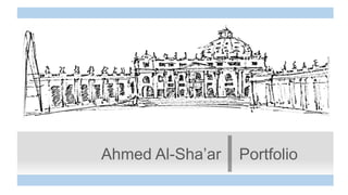 PortfolioAhmed Al-Sha’ar
 