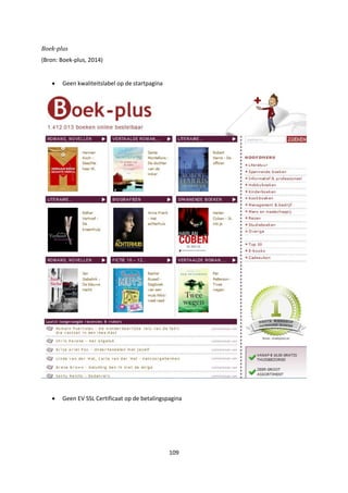 109
Boek-plus
(Bron: Boek-plus, 2014)
 Geen kwaliteitslabel op de startpagina
 Geen EV SSL Certificaat op de betalingspagina
 