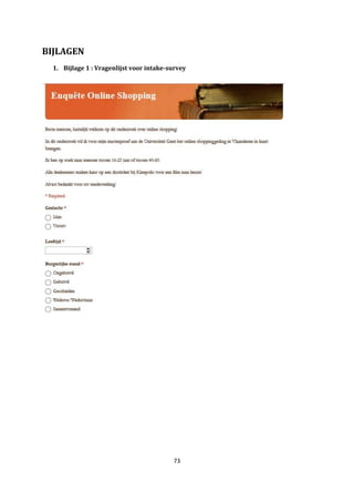 73
BIJLAGEN
1. Bijlage 1 : Vragenlijst voor intake-survey
 