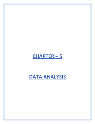 54
CHAPTER – 5
DATA ANALYSIS
 