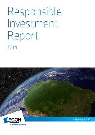 Responsible
Investment
Report
2014
The Hague, May 2015
 