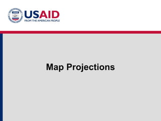 Map Projections
 