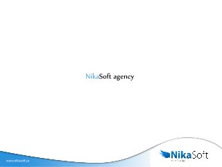 www.nikasoft.ca
NikaSoftagency
 